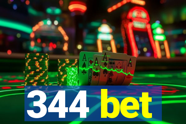 344 bet